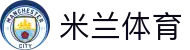 米兰·体育(中国)官方网站-MILAN SPORTS
